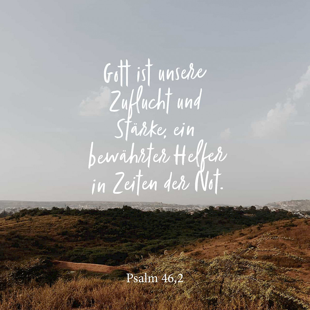 Bild mit dem Psalm 46 Vers 2: Gott ist unsere Zuflucht und Stärke ein bewährter Helfer in Zeiten der Not